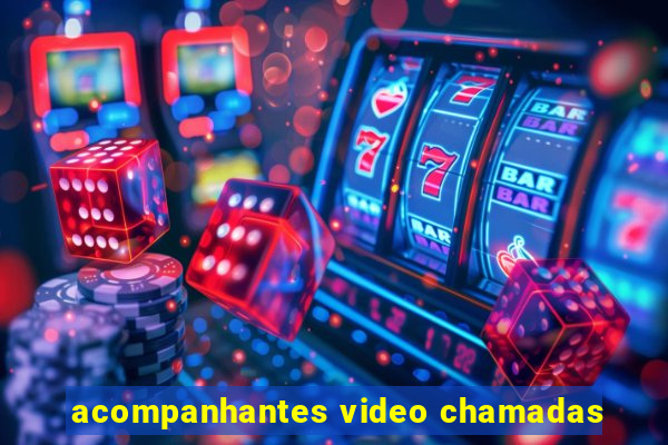 acompanhantes video chamadas